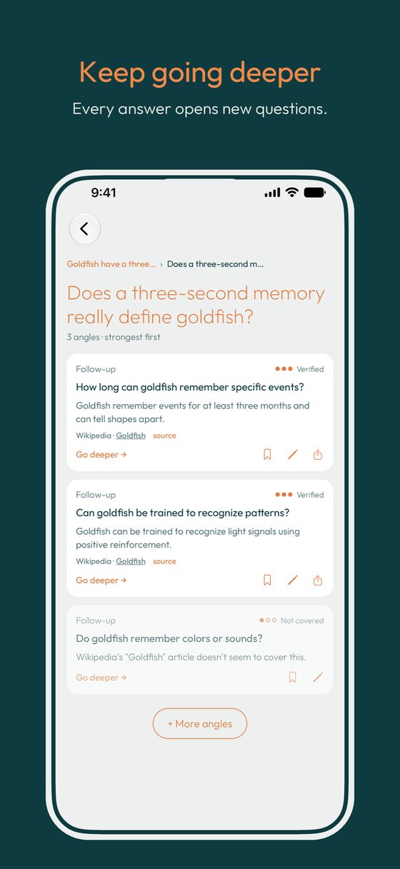 Keep going deeper: every answer opens new questions